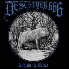 DESTROYER 666 - Unchain The Wolves CD